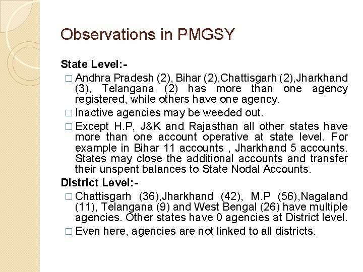 Observations in PMGSY State Level: � Andhra Pradesh (2), Bihar (2), Chattisgarh (2), Jharkhand