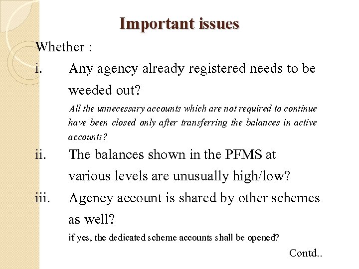 Important issues Whether : i. Any agency already registered needs to be weeded out?