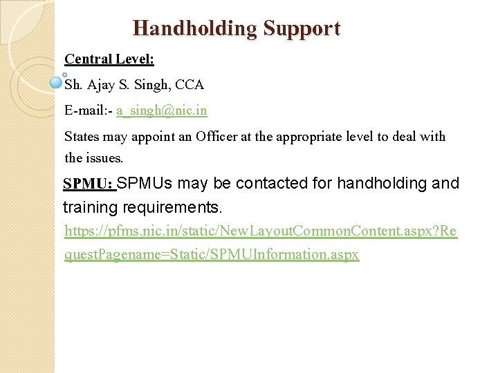Handholding Support Central Level: Sh. Ajay S. Singh, CCA E-mail: - a_singh@nic. in States