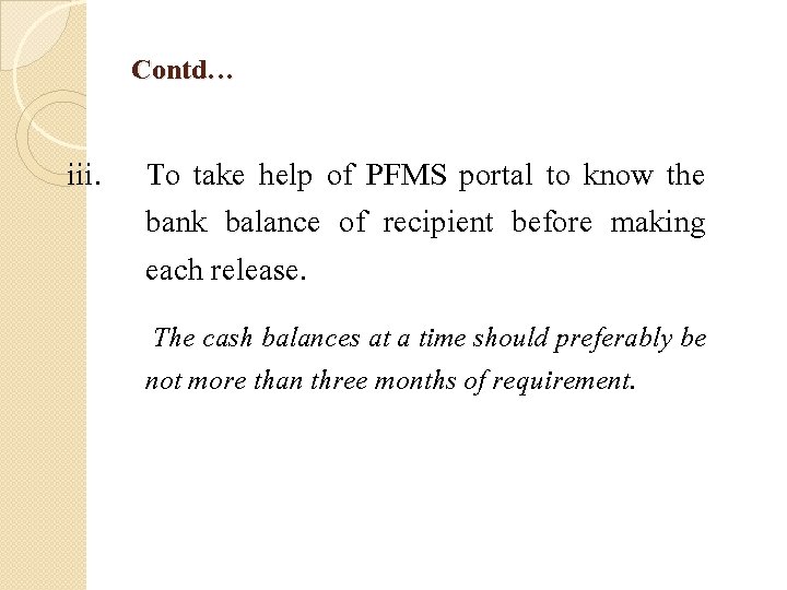 Contd… iii. To take help of PFMS portal to know the bank balance of