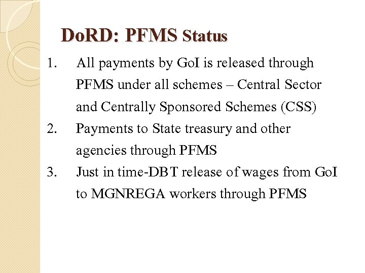 Do. RD: PFMS Status 1. All payments by Go. I is released through PFMS