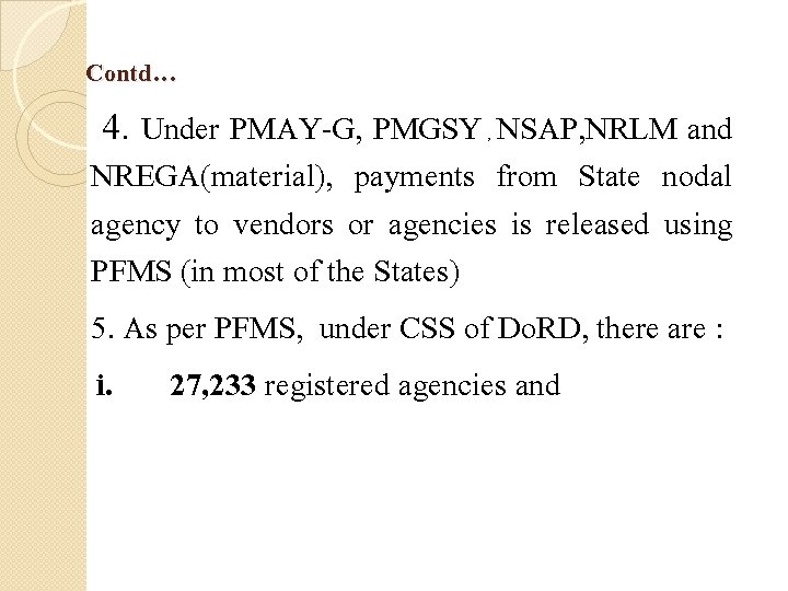 Contd… 4. Under PMAY-G, PMGSY , NSAP, NRLM and NREGA(material), payments from State nodal