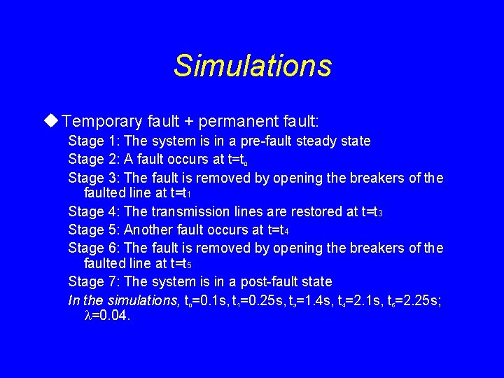 Simulations u Temporary fault + permanent fault: Stage 1: The system is in a Simulations u Temporary fault + permanent fault: Stage 1: The system is in a
