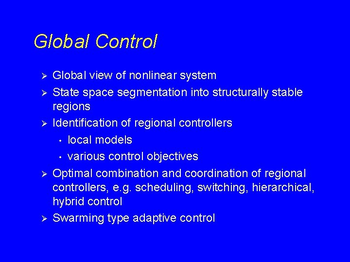 Global Control Ø Ø Ø Global view of nonlinear system State space segmentation into Global Control Ø Ø Ø Global view of nonlinear system State space segmentation into