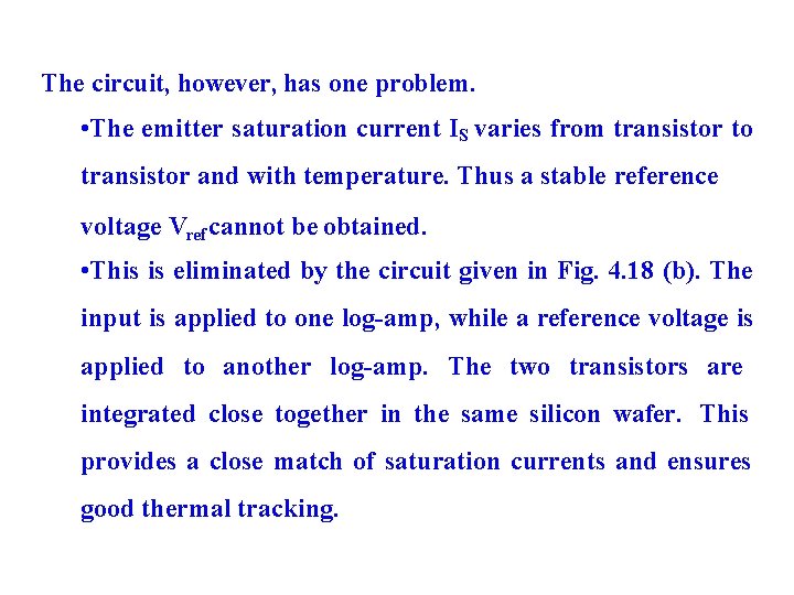 The circuit, however, has one problem. • The emitter saturation current IS varies from