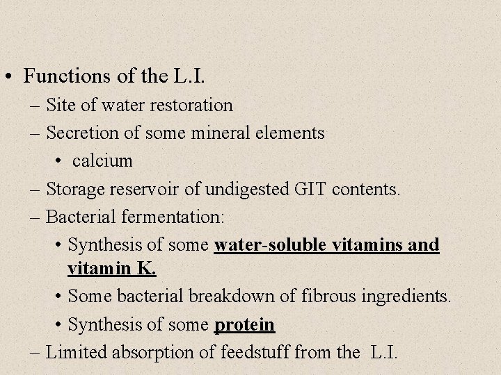  • Functions of the L. I. – Site of water restoration – Secretion