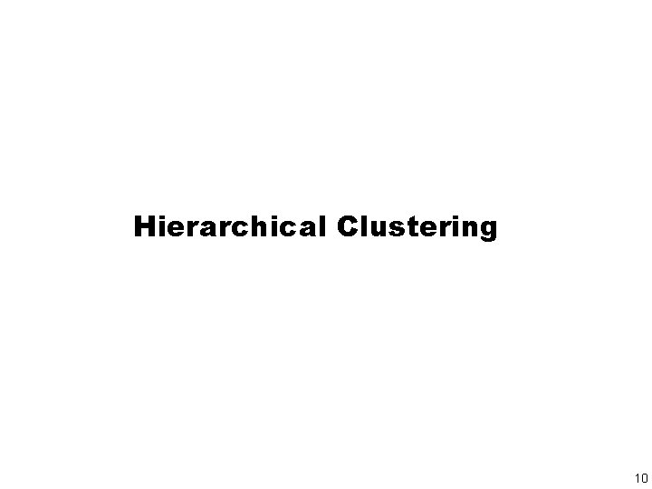 Hierarchical Clustering 10 
