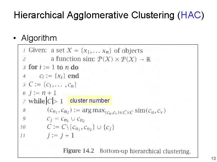 Hierarchical Agglomerative Clustering (HAC) • Algorithm cluster number 13 