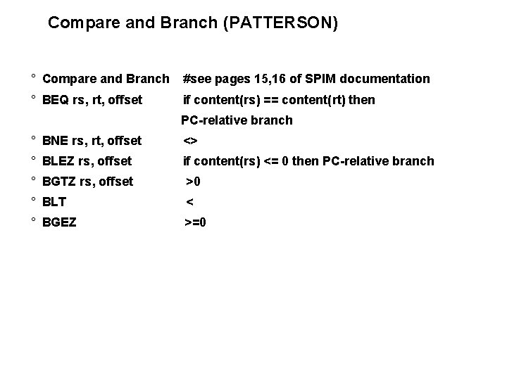 Compare and Branch (PATTERSON) ° Compare and Branch #see pages 15, 16 of SPIM