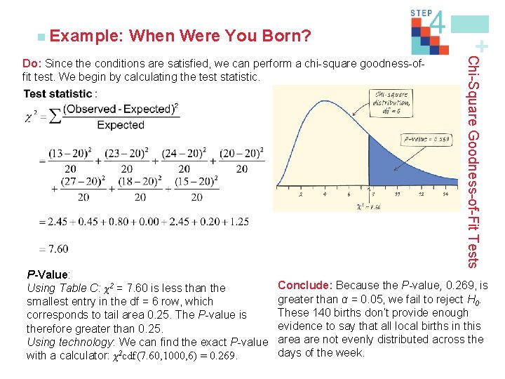 When Were You Born? P-Value: Using Table C: χ2 = 7. 60 is less