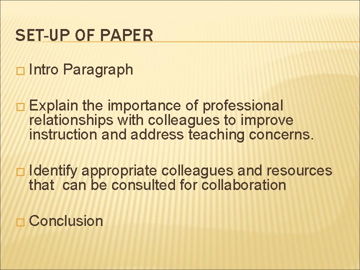 SET-UP OF PAPER � Intro Paragraph � Explain the importance of professional relationships with