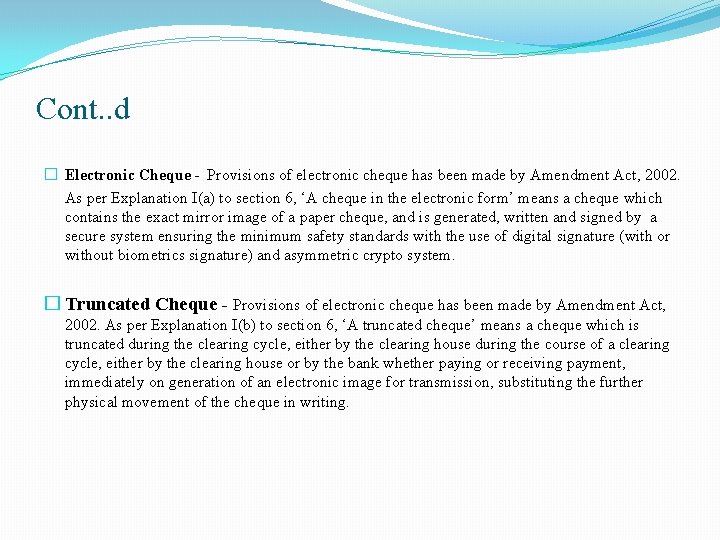 Cont. . d � Electronic Cheque - Provisions of electronic cheque has been made