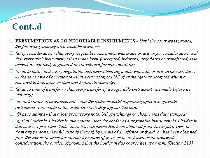 Cont. . d � PRESUMPTIONS AS TO NEGOTIABLE INSTRUMENTS - Until the contrary is