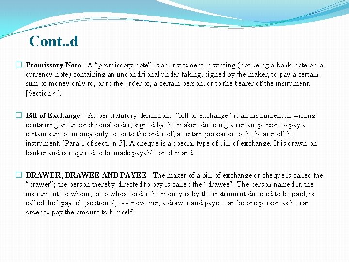 Cont. . d � Promissory Note - A “promissory note” is an instrument in