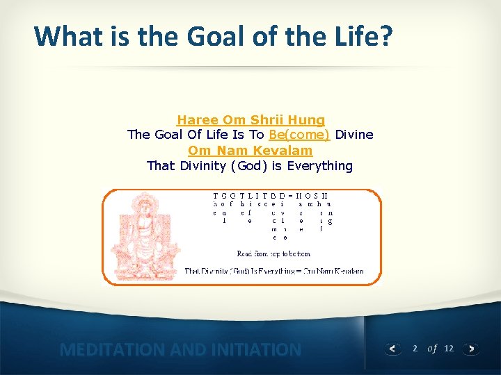 What is the Goal of the Life? Haree Om Shrii Hung The Goal Of