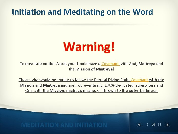 Initiation and Meditating on the Word Warning! To meditate on the Word, you should
