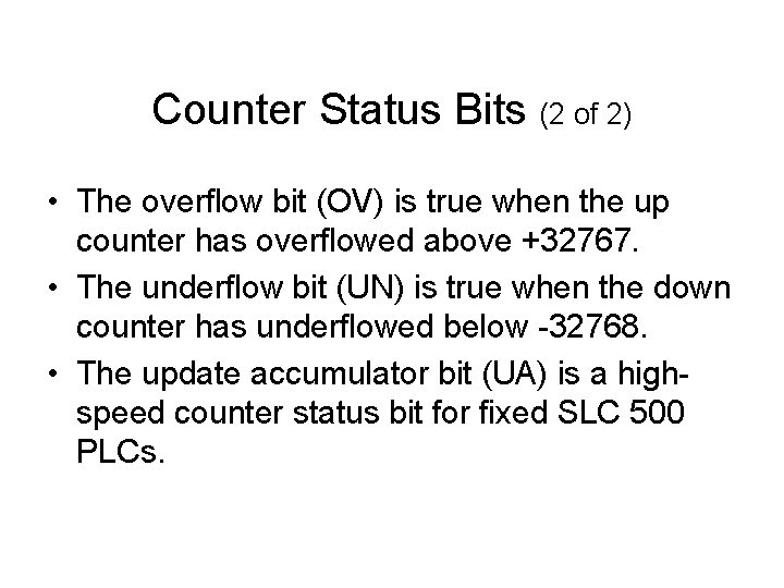 Counter Status Bits (2 of 2) • The overflow bit (OV) is true when