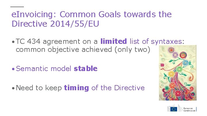 e. Invoicing: Common Goals towards the Directive 2014/55/EU • TC 434 agreement on a