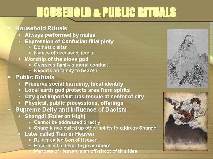 HOUSEHOLD & PUBLIC RITUALS § Household Rituals § Always performed by males § Expression
