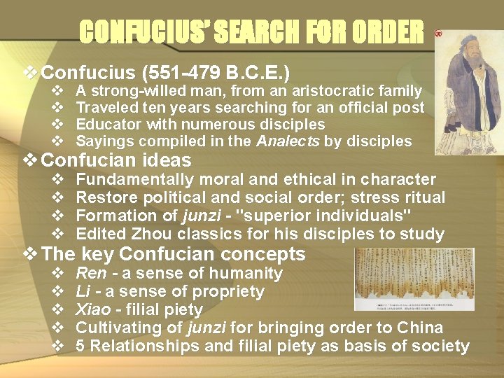 CONFUCIUS’ SEARCH FOR ORDER v Confucius (551 -479 B. C. E. ) v v