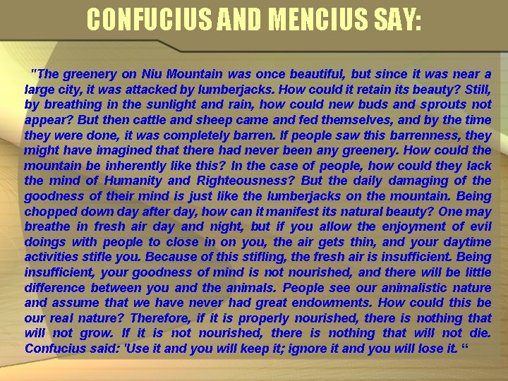 CONFUCIUS AND MENCIUS SAY: "The greenery on Niu Mountain was once beautiful, but since