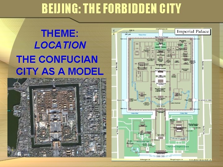 BEIJING: THE FORBIDDEN CITY THEME: LOCATION THE CONFUCIAN CITY AS A MODEL OF THE