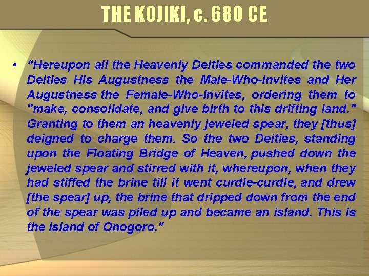 THE KOJIKI, c. 680 CE • “Hereupon all the Heavenly Deities commanded the two