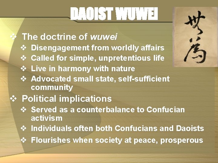 DAOIST WUWEI v The doctrine of wuwei v v Disengagement from worldly affairs Called