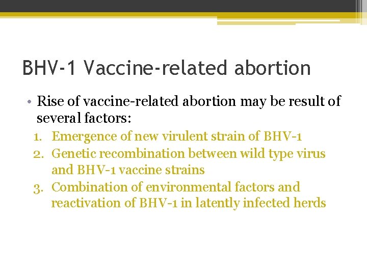 BHV-1 Vaccine-related abortion • Rise of vaccine-related abortion may be result of several factors: