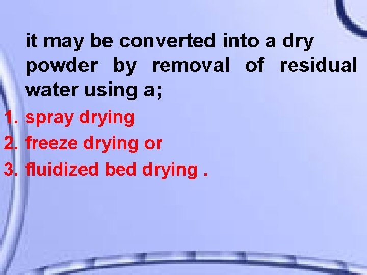 it may be converted into a dry powder by removal of residual water using