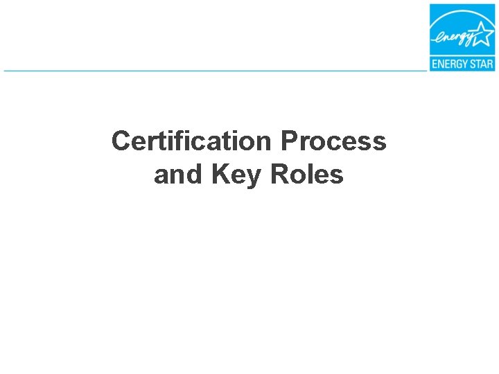 Certification Process and Key Roles 