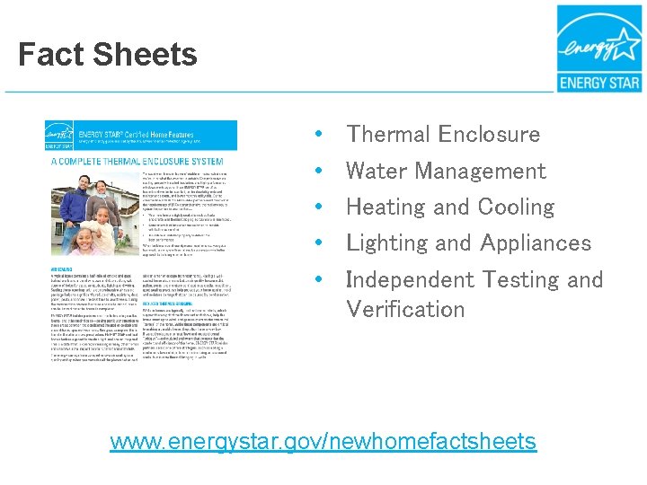 Fact Sheets • • • Thermal Enclosure Water Management Heating and Cooling Lighting and