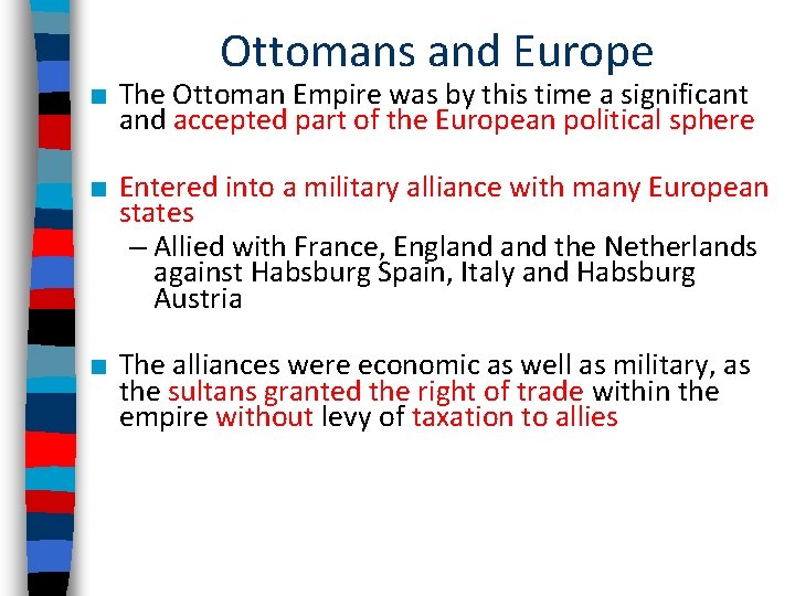 Ottomans and Europe ■ The Ottoman Empire was by this time a significant and