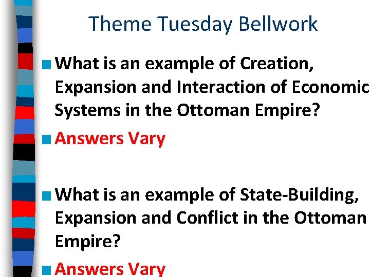 Theme Tuesday Bellwork ■ What is an example of Creation, Expansion and Interaction of