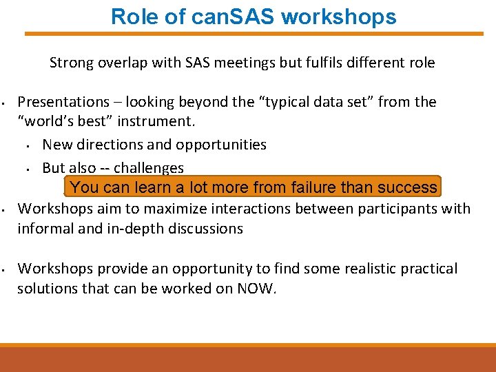 Role of can. SAS workshops Strong overlap with SAS meetings but fulfils different role