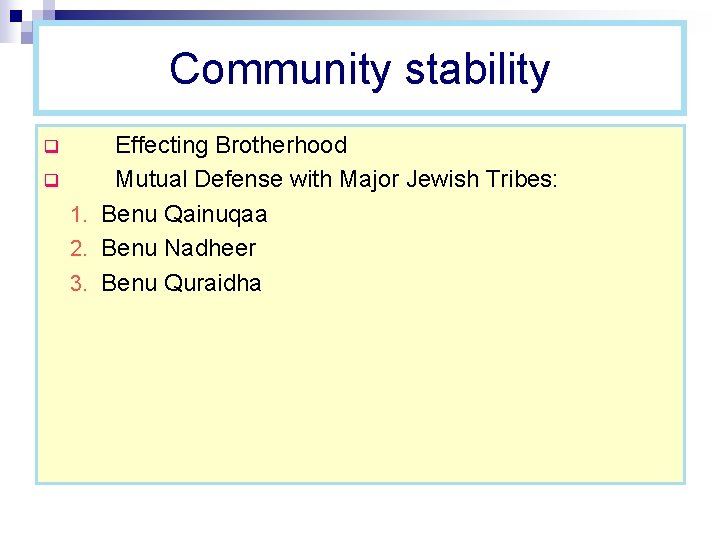 Community stability q q Effecting Brotherhood Mutual Defense with Major Jewish Tribes: 1. Benu