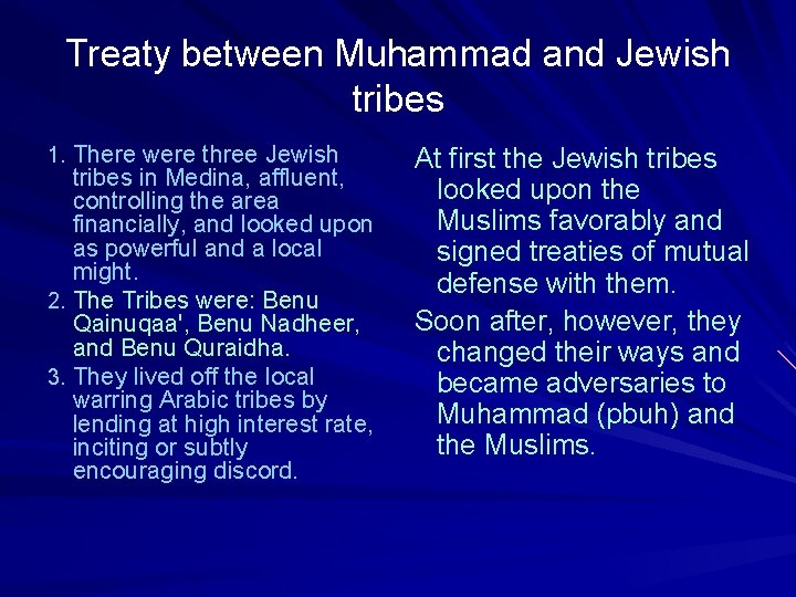 Treaty between Muhammad and Jewish tribes 1. There were three Jewish tribes in Medina,
