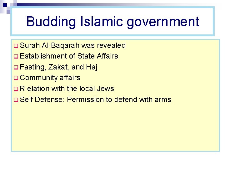 Budding Islamic government q Surah Al-Baqarah was revealed q Establishment of State Affairs q