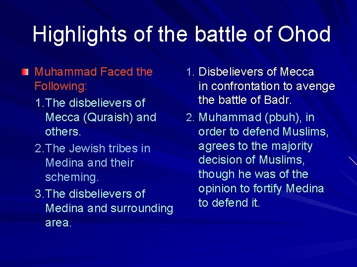 Highlights of the battle of Ohod Muhammad Faced the 1. Disbelievers of Mecca Following:
