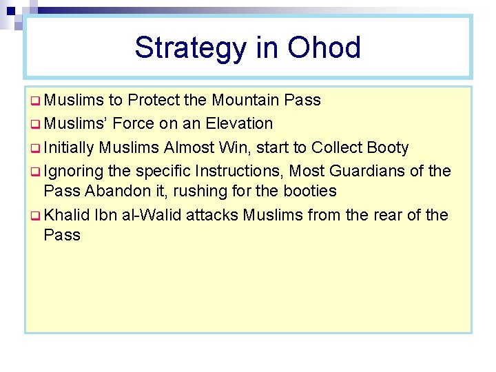Strategy in Ohod q Muslims to Protect the Mountain Pass q Muslims’ Force on
