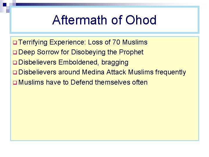 Aftermath of Ohod q Terrifying Experience: Loss of 70 Muslims q Deep Sorrow for