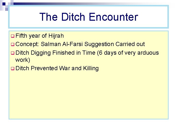 The Ditch Encounter q Fifth year of Hijrah q Concept: Salman Al-Farsi Suggestion Carried