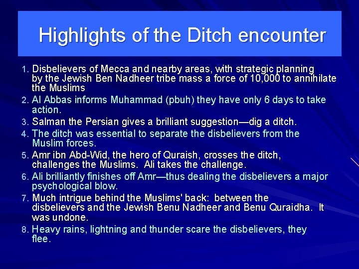 Highlights of the Ditch encounter 1. Disbelievers of Mecca and nearby areas, with strategic