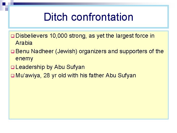 Ditch confrontation q Disbelievers 10, 000 strong, as yet the largest force in Arabia