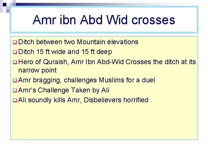 Amr ibn Abd Wid crosses q Ditch between two Mountain elevations q Ditch 15