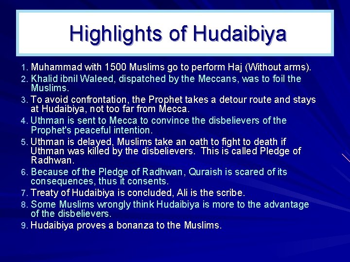 Highlights of Hudaibiya 1. Muhammad with 1500 Muslims go to perform Haj (Without arms).