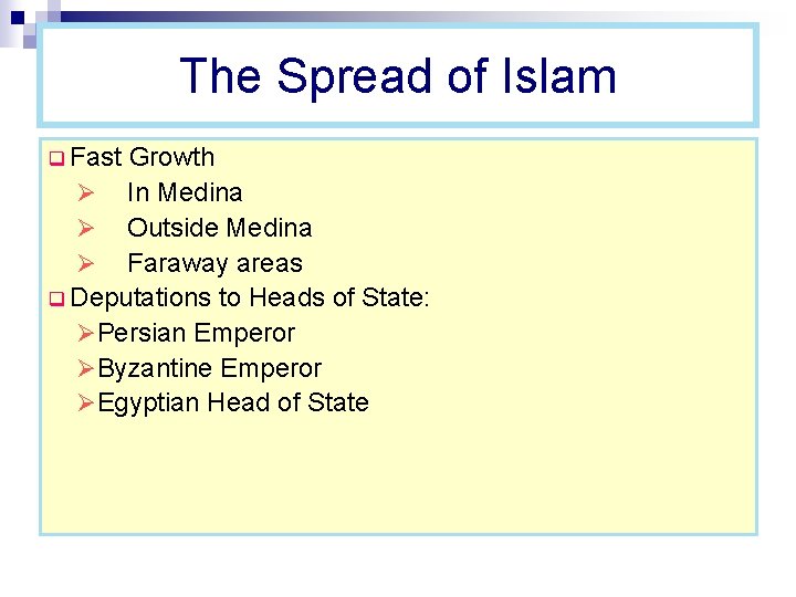 The Spread of Islam q Fast Growth Ø In Medina Ø Outside Medina Ø