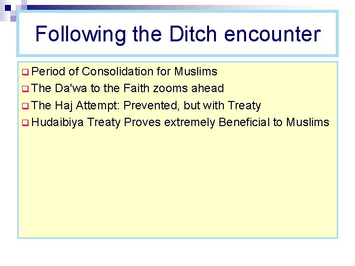 Following the Ditch encounter q Period of Consolidation for Muslims q The Da'wa to