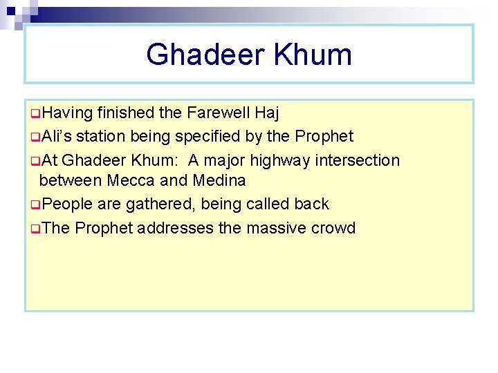 Ghadeer Khum q. Having finished the Farewell Haj q. Ali’s station being specified by