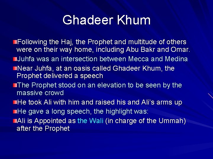 Ghadeer Khum Following the Haj, the Prophet and multitude of others were on their